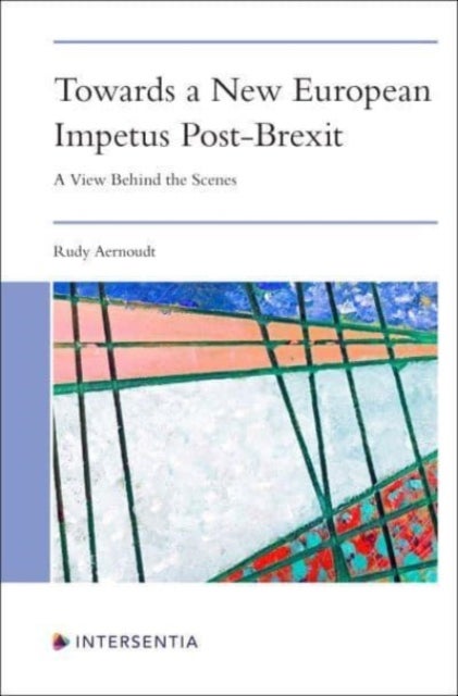 Towards a New European Impetus Post-Brexit - A View Behind the Scenes