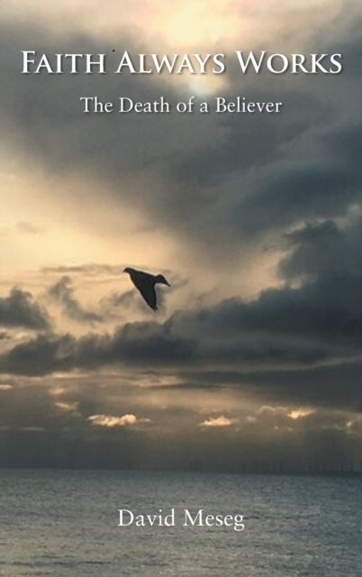 Faith Always Works - The Death of a Believer