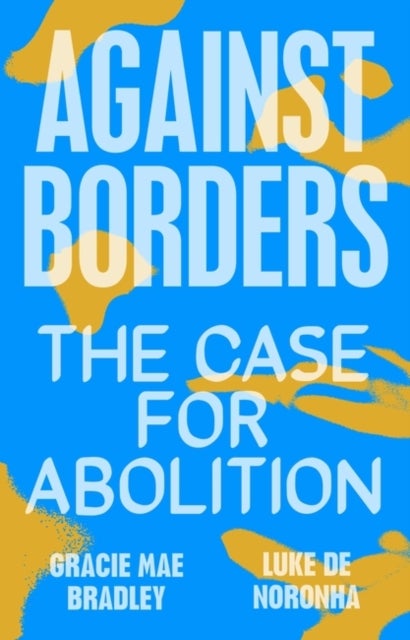 Against Borders - The Case for Abolition