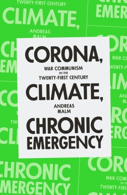 Corona, Climate, Chronic Emergency - War Communism in the Twenty-First Century