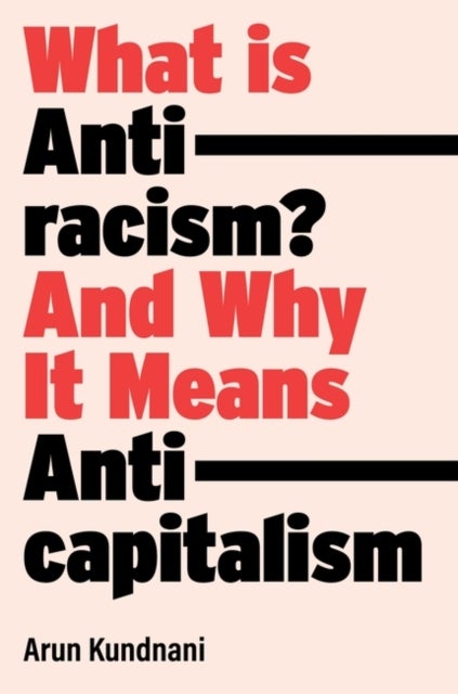 What Is Antiracism? - And Why It Means Anticapitalism