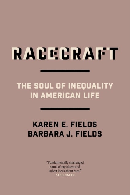Racecraft - The Soul of Inequality in American Life