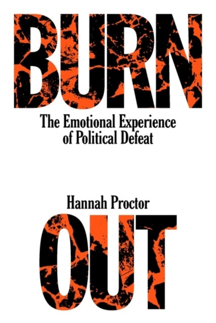 Burnout - The Emotional Experience of Political Defeat