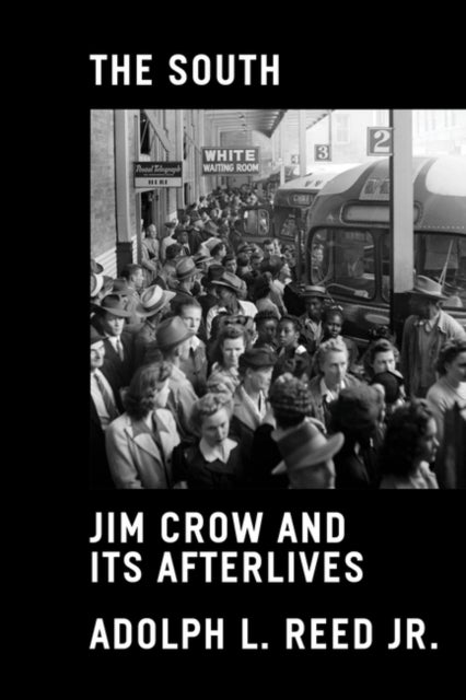 The South - Jim Crow and Its Afterlives