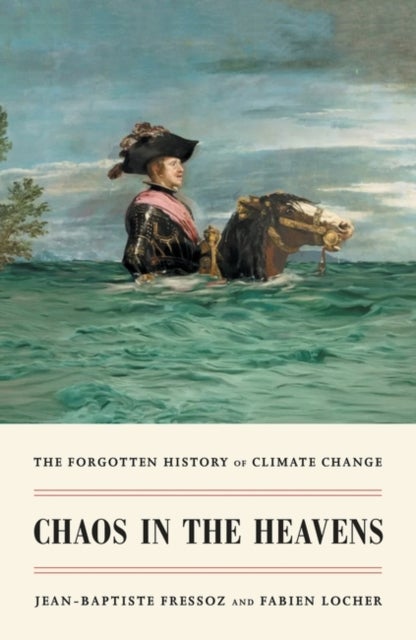 Chaos in the Heavens - The Forgotten History of Climate Change