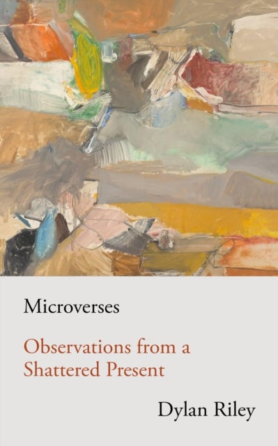 Microverses - Observations from a Shattered Present