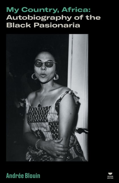 My Country, Africa - Autobiography of the Black Pasionaria