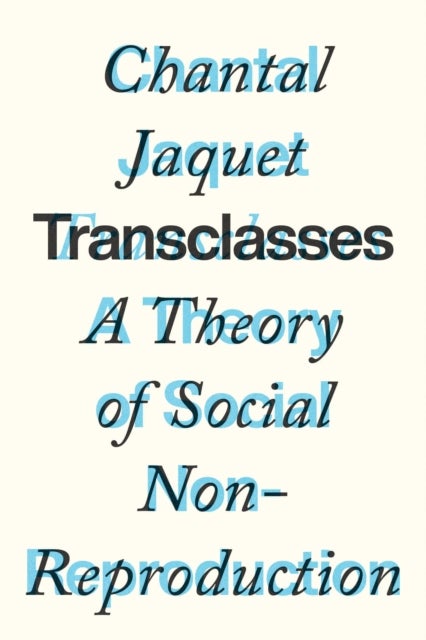 Transclasses - A Theory of Social Non-reproduction