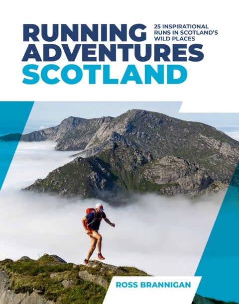 Running Adventures Scotland - 25 inspirational runs in Scotland's wild places