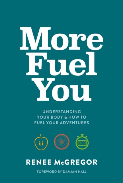 More Fuel You - Understanding your body & how to fuel your adventures