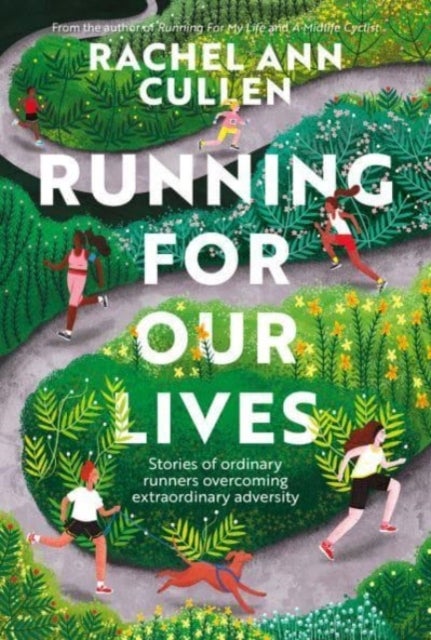 Running for Our Lives - Stories of everyday runners overcoming extraordinary adversity