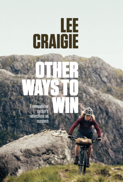 Other Ways to Win - A competitive cyclist's reflections on success