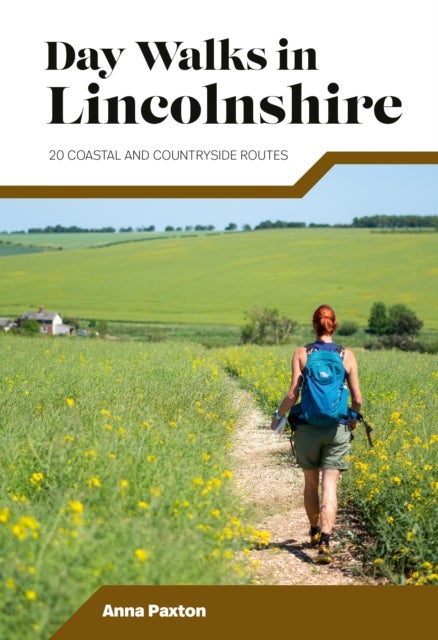 Day Walks in Lincolnshire - 20 coastal and countryside routes