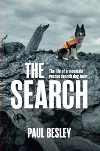 The Search - The life of a mountain rescue search dog team