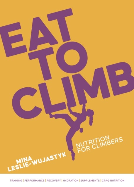 Eat to Climb - Nutrition for climbers