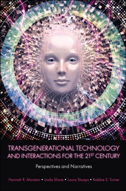 Transgenerational Technology and Interactions for the 21st Century - Perspectives and Narratives