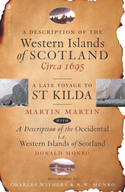 A Description of the Western Islands of Scotland, Circa 1695 - A Late Voyage to St Kilda