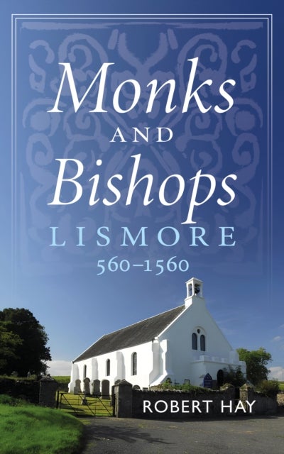 Monks and Bishops - Lismore 560-1560