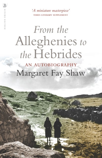 From the Alleghenies to the Hebrides - An Autobiography