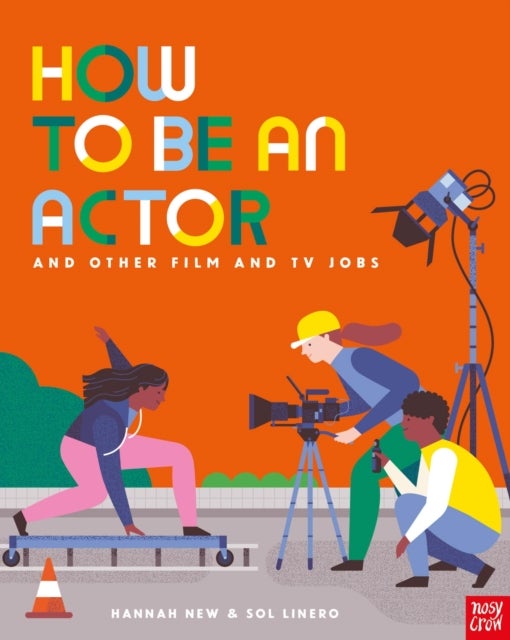 How to Be an Actor and Other Film and TV Jobs