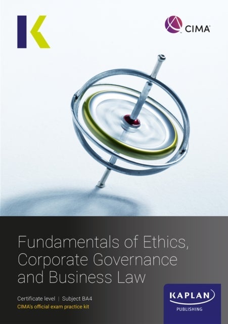 BA4 FUNDAMENTALS OF ETHICS, CORPORATE GOVERNANCE AND BUSINESS LAW - EXAM KIT