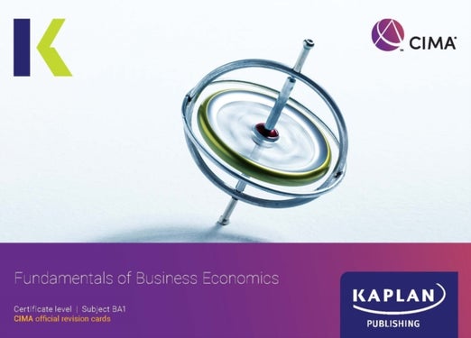 BA1 FUNDAMENTALS OF BUSINESS ECONOMICS - REVISION CARDS