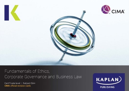 BA4 FUNDAMENTALS OF ETHICS, CORPORATE GOVERNANCE AND BUSINESS LAW - REVISION CARDS
