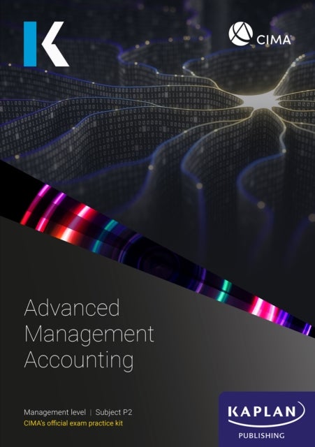 P2 ADVANCED MANAGEMENT ACCOUNTING - EXAM PRACTICE KIT