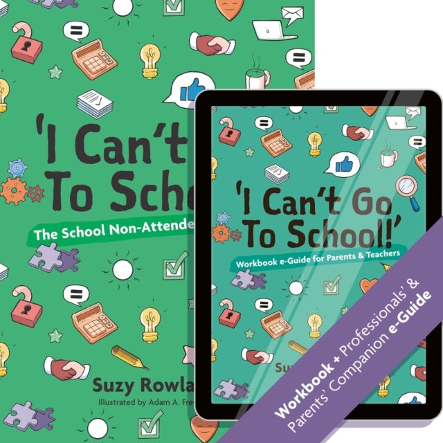 'I can't go to school!' - The School Non-Attender's Workbook