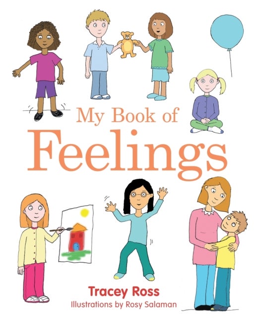 My Book of Feelings - A Book to Help Children with Attachment Difficulties, Learning or Developmental Disabilities Understand their Emotions