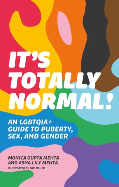 It's Totally Normal! - An LGBTQIA+ Guide to Puberty, Sex, and Gender