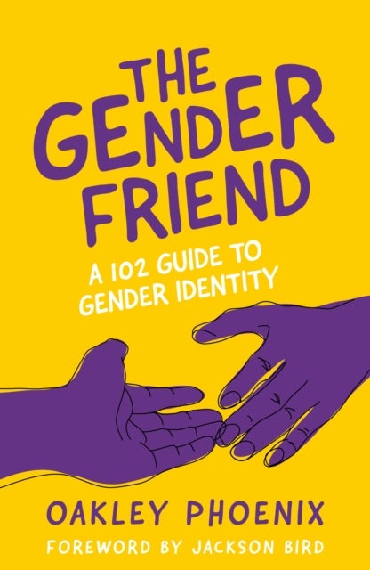 The Gender Friend - A 102 Guide to Gender Identity
