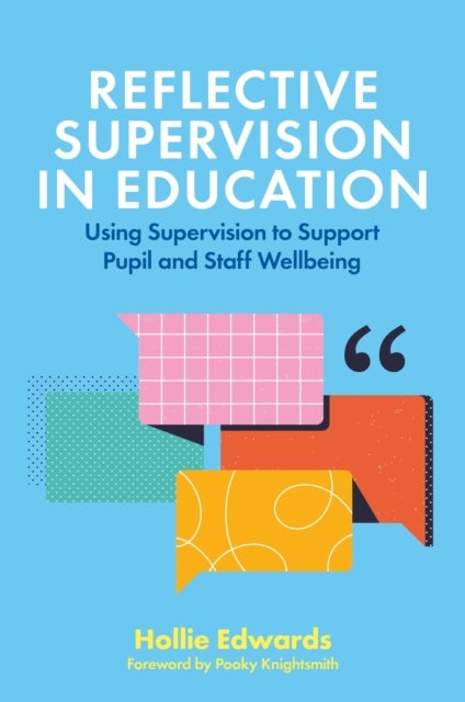 Reflective Supervision in Education - Using Supervision to Support Pupil and Staff Wellbeing