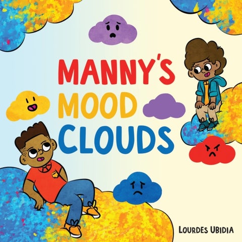 Manny's Mood Clouds - A Story about Moods and Mood Disorders