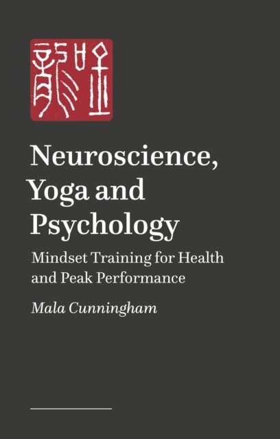 Neuroscience, Yoga, and Psychology - Tools for Vagus Nerve Regulation for Health and Peak Performance
