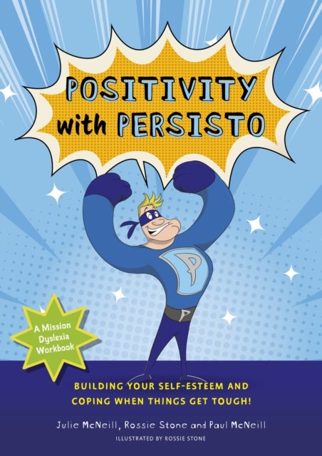 Mission Dyslexia Children's Workbook Mini-Series (Book 2) - Building Your Self-Esteem and Coping When Things Get Tough!