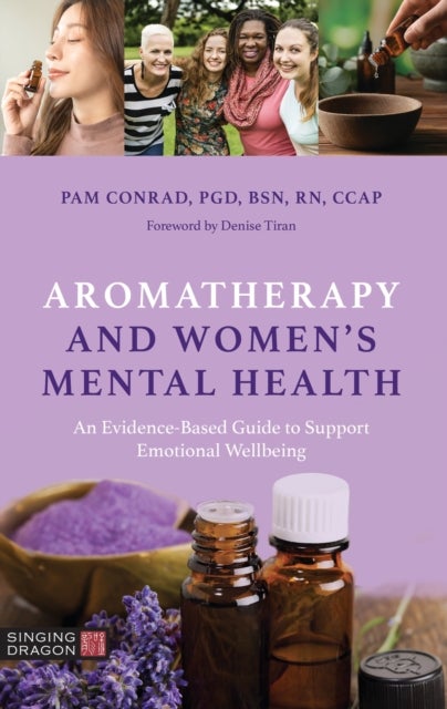 Aromatherapy and Women¿s Mental Health - An Evidence-Based Guide to Support Emotional Wellbeing