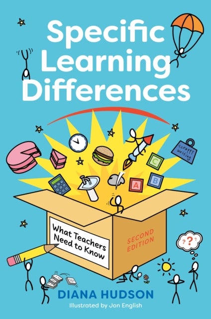 Specific Learning Differences, What Teachers Need to Know (Second Edition) - Embracing Neurodiversity in the Classroom