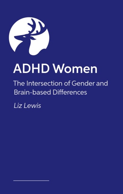 You Are Not the Problem - Late-Diagnosed ADHD Women and the Invisible Forces That Shape Us