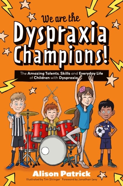We are the Dyspraxia Champions! - The Amazing Talents, Skills and Everyday Life of Children with Dyspraxia