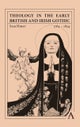Theology in the Early British and Irish Gothic, 1764¿1834