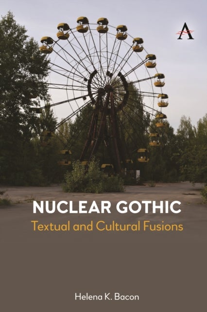 Nuclear Gothic - Textual and Cultural Fusions