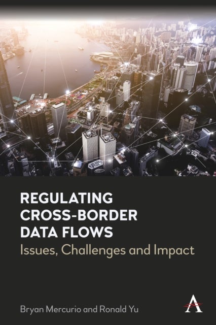 Regulating Cross-Border Data Flows - Issues, Challenges and Impact