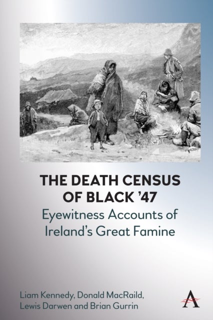 The Death Census of Black ¿47: Eyewitness Accounts of Ireland¿s Great Famine