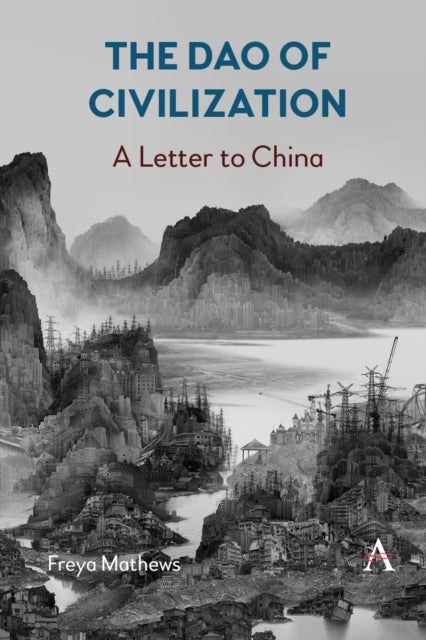 The Dao of Civilization - A Letter to China