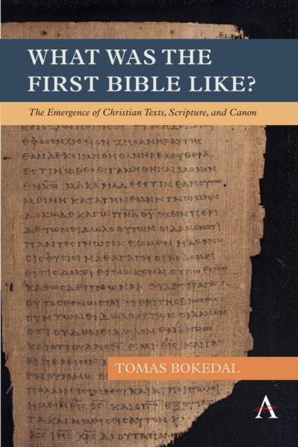 What was the First Bible Like? - The Emergence of Christian Texts, Scripture, and Canon