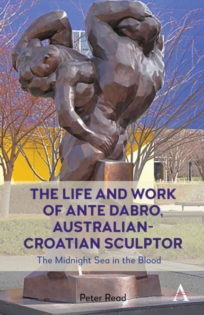 The Life and Work of Ante Dabro, Australian-Croatian Sculptor - The Midnight Sea in the Blood