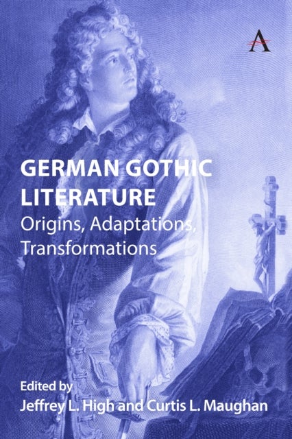 German Gothic Literature - Origins, Adaptations, Transformations