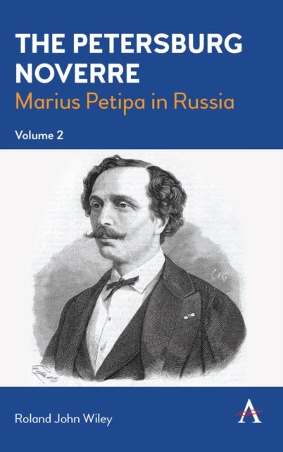 The Petersburg Noverre, Volume: 2 - Marius Petipa in Russia