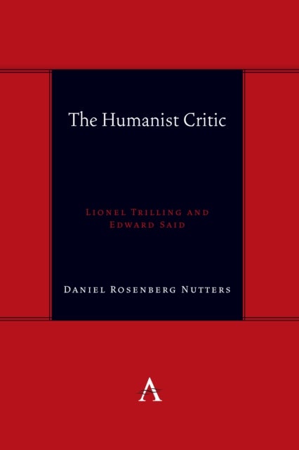 The Humanist Critic - Lionel Trilling and Edward Said